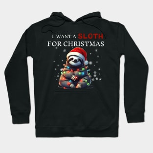 I Want a Sloth For Christmas Funny Sloth Gifts Hoodie